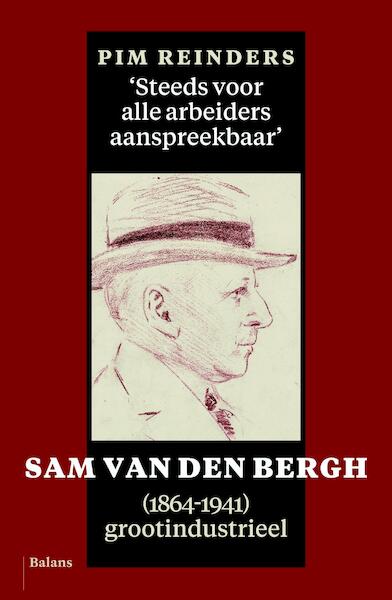 Steeds voor alle arbeiders aanspreekbaar - Pim Reinders (ISBN 9789460034282)