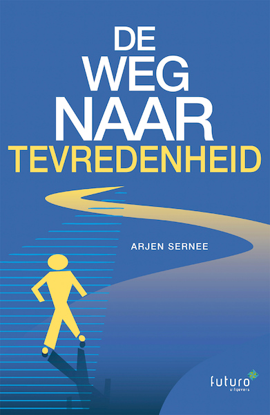 De weg naar tevredenheid - Arjen Sernee (ISBN 9789492939036)