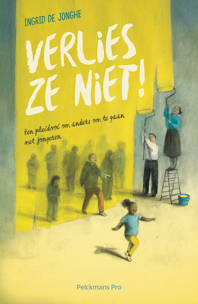 Verlies ze niet! - Ingrid De Jonghe (ISBN 9789463371124)