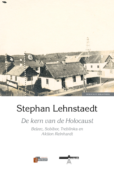 De kern van de Holocaust - Stephan Lehnstaedt (ISBN 9789493028364)