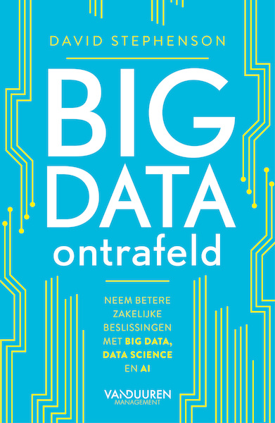 Big data ontrafeld - David Stephenson (ISBN 9789089655752)