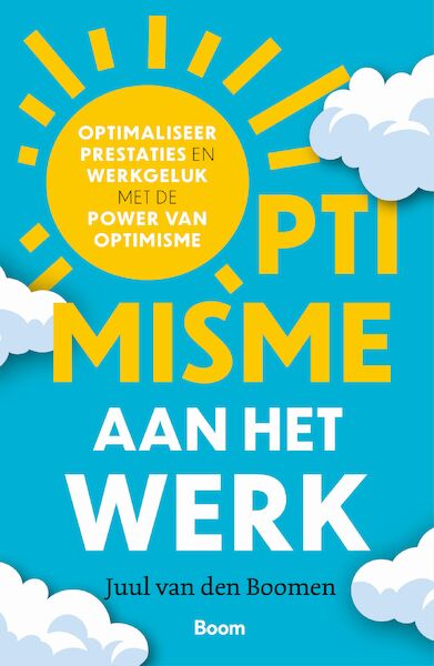 OPTIMISME aan het werk - Juul van den Boomen (ISBN 9789024450534)