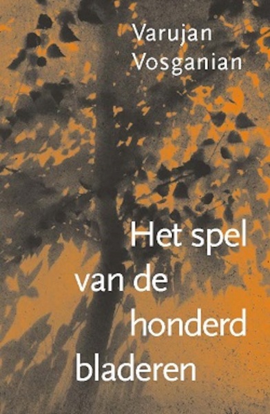 Het spel van de honderd bladeren - Varujan Vosganian (ISBN 9789061434870)