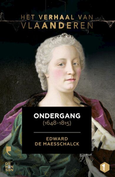 Het verhaal van Vlaanderen - Ondergang (1648-1815) - Edward De Maesschalck (ISBN 9789022339534)