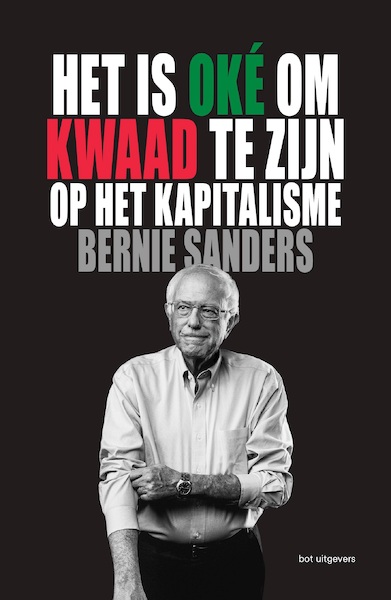 Het is oké om kwaad te zijn op het kapitalisme - Bernie Sanders, John Nichols (ISBN 9789083300580)