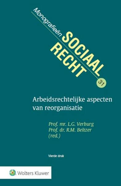 Arbeidsrechtelijke aspecten van een reorganisatie - (ISBN 9789013130348)