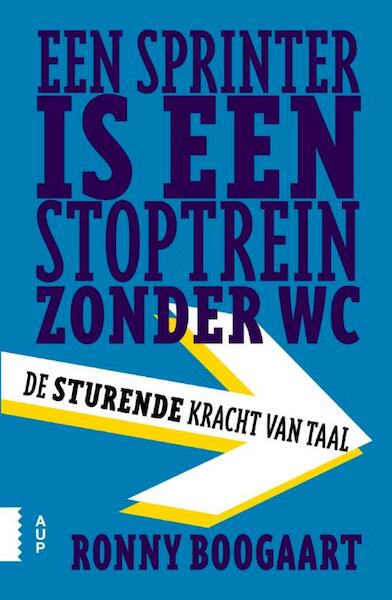 Een sprinter is een stoptrein zonder wc - Ronny Boogaart (ISBN 9789462984820)