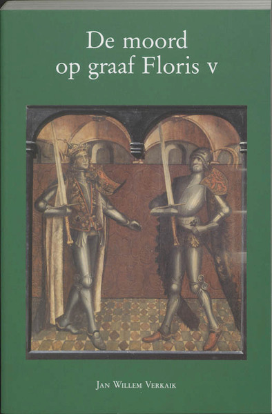 De moord op graaf Floris V - J.W. Verkaik (ISBN 9789065502582)