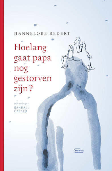 Hoelang gaat papa nog gestorven zijn? - Hannelore Bedert (ISBN 9789022337752)