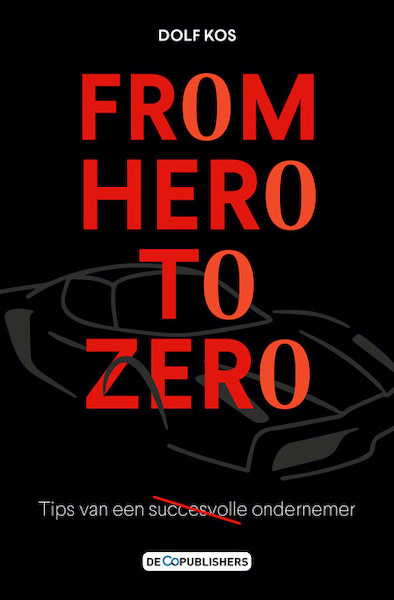 From hero to zero - Dolf Kos (ISBN 9789462961708)