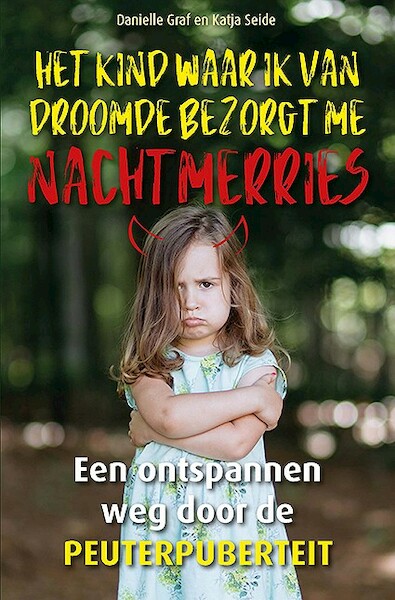 Het kind waar ik van droomde bezorgt me nachtmerries - Danielle Graf, Katja Seide (ISBN 9789088402432)