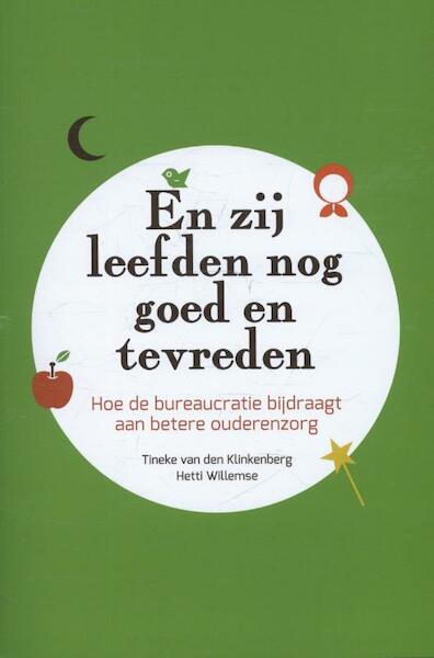 En zij leefden nog goed en tevreden - Tineke van den Klinkenberg, Hetti Willemse (ISBN 9789088503436)