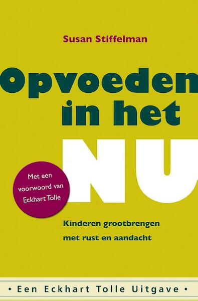 Opvoeden in het Nu - Susan Stiffelman (ISBN 9789020212204)