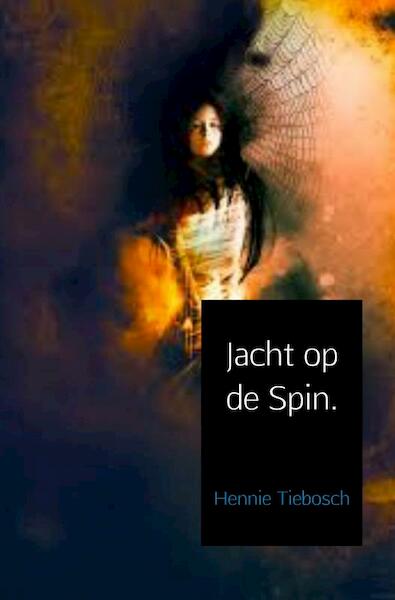 Jacht op de Spin. - Hennie Tiebosch (ISBN 9789402177541)