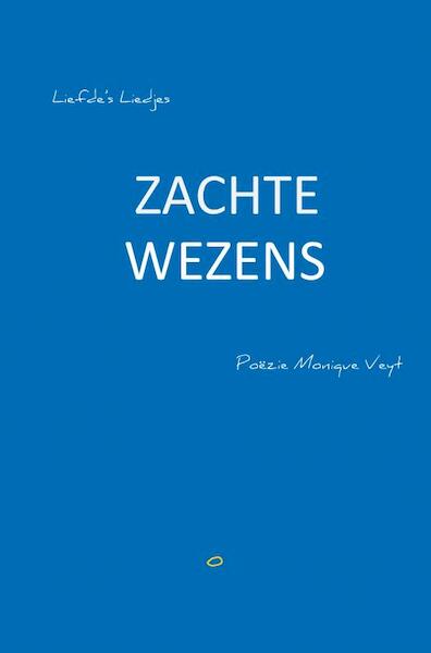Zachte Wezens - Monique Veyt (ISBN 9789402183467)