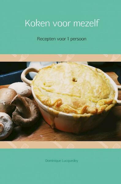 Koken voor mezelf - Dominique Lucquedey (ISBN 9789402175929)