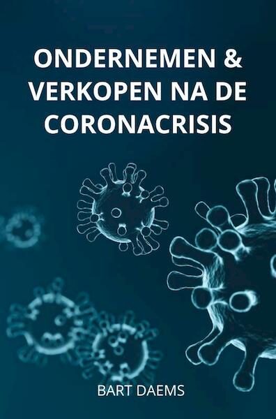 Ondernemen & Verkopen na de coronacrisis - Bart Daems (ISBN 9789464056860)