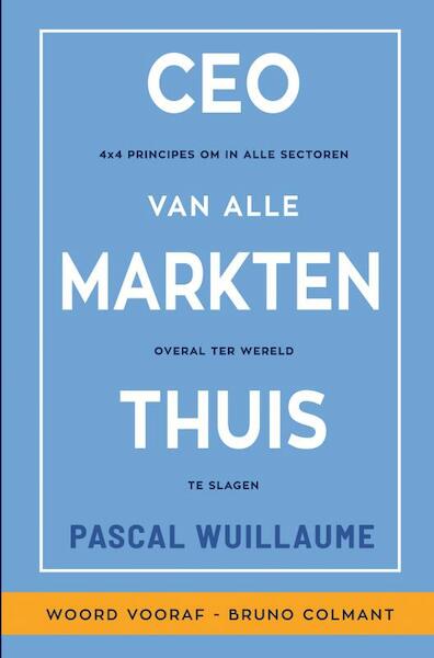 CEO VAN ALLE MARKTEN THUIS - Pascal Wuillaume (ISBN 9789464189445)