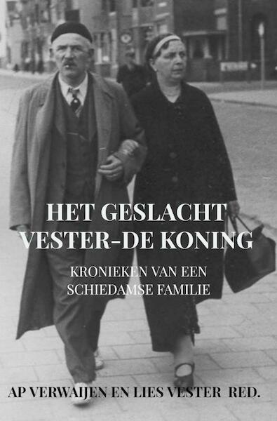 Het geslacht Vester-De Koning - Ap Verwaijen Lies Vester (ISBN 9789464189179)