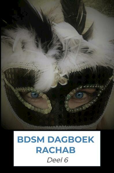 BDSM dagboek rachab deel 6 - Rachab Verstraaten (ISBN 9789464059830)