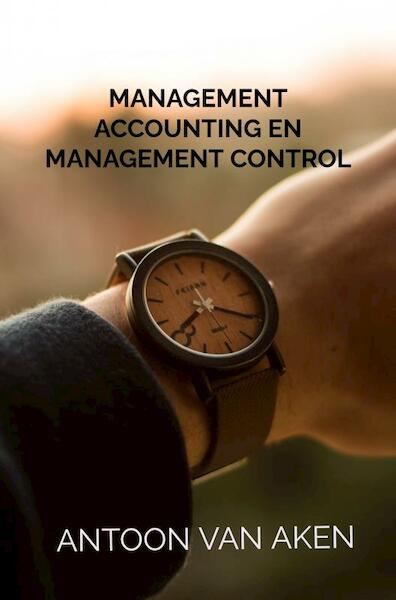 Management accounting en management control - Antoon van Aken (ISBN 9789464351439)