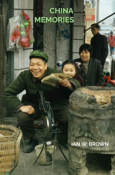 China Memories. - Ian W. Brown (ISBN 9789403638171)