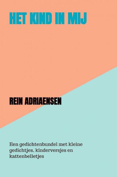 Het Kind in Mij - Rein Adriaensen (ISBN 9789464481631)