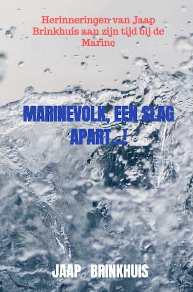 Marinevolk, een slag apart...! - Jaap Brinkhuis (ISBN 9789464480771)