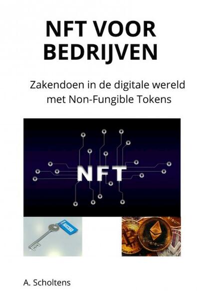 NFT voor bedrijven - A. Scholtens (ISBN 9789403651361)