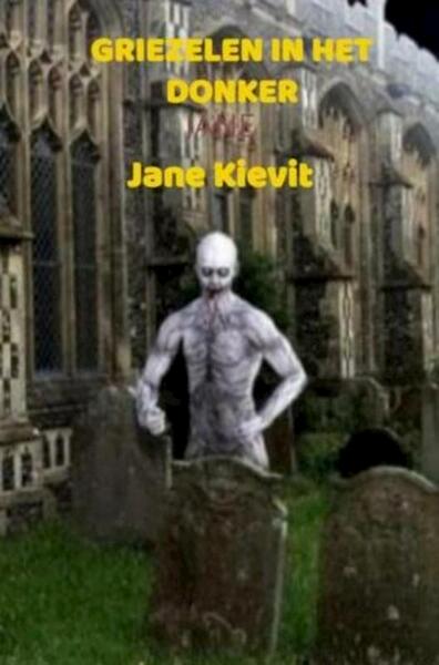 Griezelen in het donker - Jane Kievit (ISBN 9789403657677)