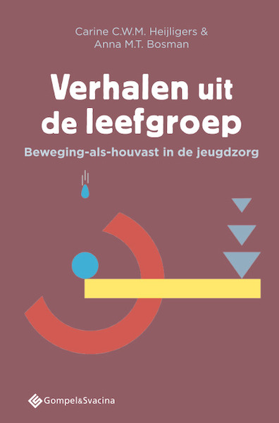 Verhalen uit de leefgroep - Carine C.W.M. Heijligers, Anna M.T. Bosman (ISBN 9789463712088)