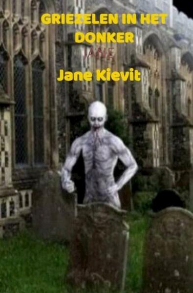 Griezelen in het donker - Jane Kievit (ISBN 9789403672335)