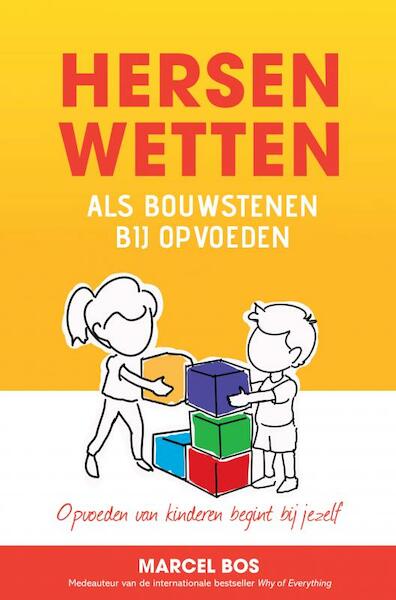 Hersenwetten als bouwstenen bij opvoeden - Marcel Bos (ISBN 9789403678047)