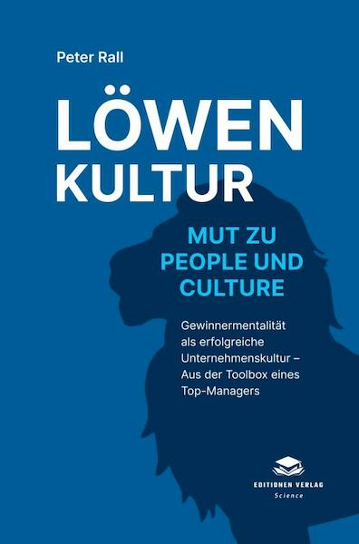Löwenkultur – Mut zu People und Culture (Softcover) - Peter Rall (ISBN 9789403699509)