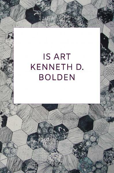 Is Art Kenneth D. Bolden - Kenneth D. Bolden (ISBN 9789403701370)