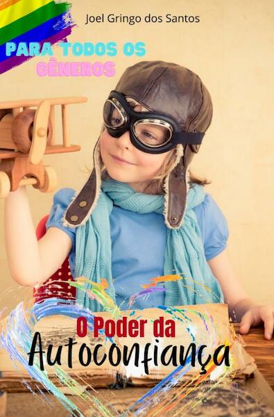 O poder da Autoconfiança - Joel Gringo dos Santos (ISBN 9789403712543)