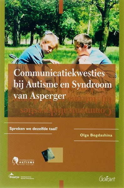 Communicatiekwesties bij autisme en syndroom van asperger - O. Bogdashina (ISBN 9789044120127)