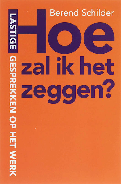 Hoe zal ik het zeggen? - Berend Schilder (ISBN 9789058713278)