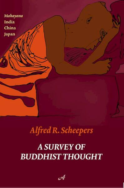 A survey of buddhist thought - Alfred R. Scheepers (ISBN 9789079133161)