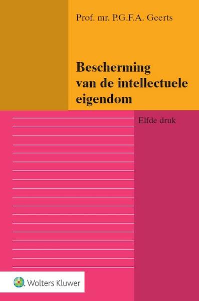 Bescherming van de intellectuele eigendom - P.G.F.A. Geerts (ISBN 9789013129137)