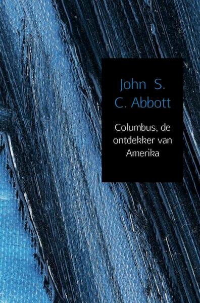 Columbus, de ontdekker van Amerika - John C.S. Abbott (ISBN 9789402168112)