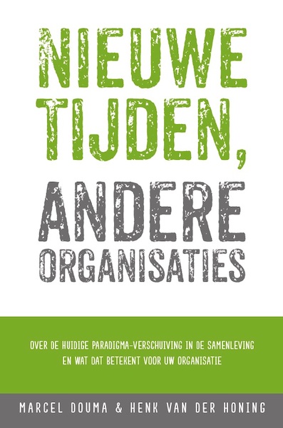 Nieuwe tijden, andere organisaties - Marcel Douma, Henk van der Honing (ISBN 9789065238733)