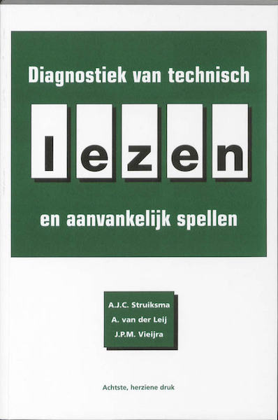 Diagnostiek van technisch lezen en aanvankelijk spellen - A.J.C. Struiksma, A. van der Leij, J.P.M. Vieijra (ISBN 9789086592890)