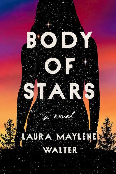 Body of Stars - Laura Maylene Walter (ISBN 9780593185117)