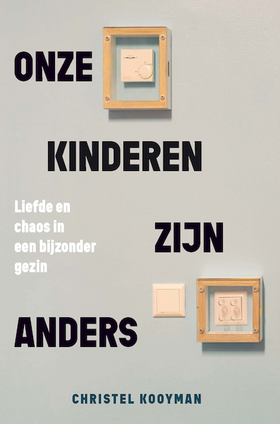 Onze kinderen zijn anders - Christel Kooyman-Van Loo (ISBN 9789085602156)