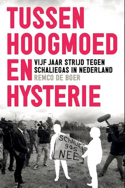 Tussen hoogmoed en hysterie - Remco de Boer (ISBN 9789085715085)