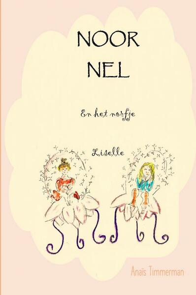 Noor, Nel en het norfje Liselle - Anaïs Timmerman (ISBN 9789464652093)