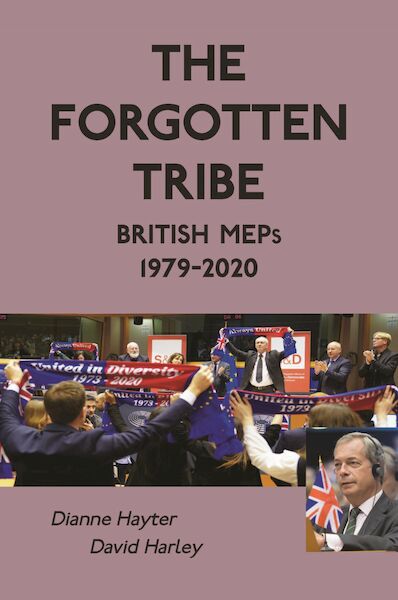 The Forgotten Tribe: British MEPs 1979-2020 - Dianne Hayter, David Harley (ISBN 9781739143602)