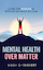 Mental Health over Matter