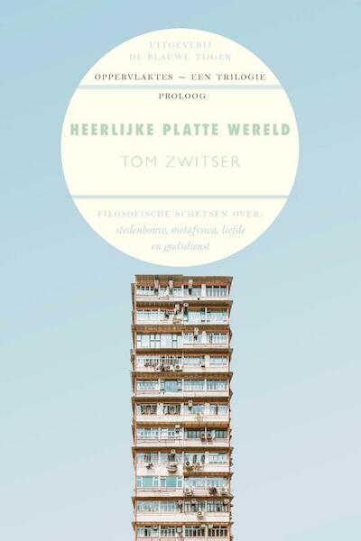 Heerlijke platte wereld - Tom Zwitser (ISBN 9789492161444)